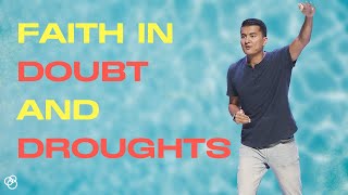 Faith in Doubt and Droughts - First Church Message
