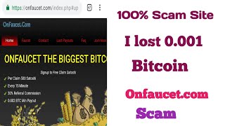 Onfaucet.com, 100% Scam Site - Live Proved . I lost 0.001 Bitcoin , Don't Invest