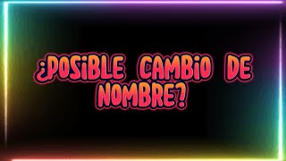 ¿Posible cambio de nombre del canal?
