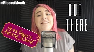 Out There - Charlotte Mednick (Hunchback of Notre Dame Cover) #MiscastMonth