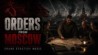 Orders From Moscow - Grand Strategy Music