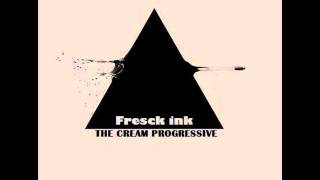 The Cream Progressive[Set Remix] Fresck ink