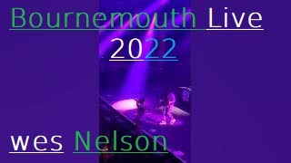 wes Nelson live Bournemouth bic 2022