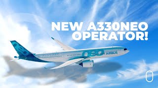 The A330-900's Best Year? Airbus Earns Another A330neo Customer!