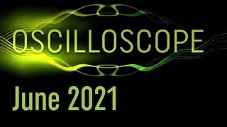 Oscilloscope Live - June 2021
