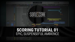 SONUSCORE | Scoring Tutorial 01 • Epic, Suspenseful Ambience