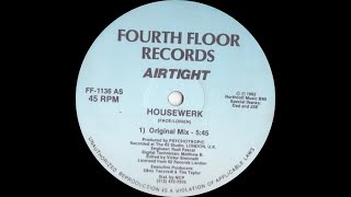 Airtight ‎– Housewerk (Original Mix) 1992