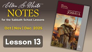 2025 Q4 Lesson 13 – EGW Notes – Choose This Day! – Audio by Carla Morris