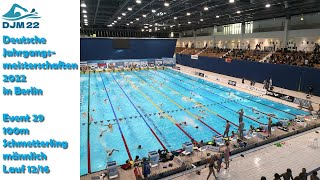 DJM 2022 Schwimmen: Event 29 100m Schmetterling männlich Lauf 12/16