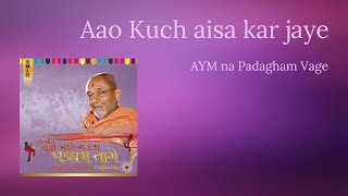 Aao Kuch aisa kar jaye | AYM na Padgham Vage | Bhaktisudha