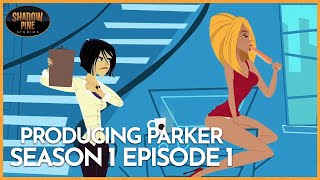 Ass-ets and Interns | Producing Parker | Full Episode | Shadow Pine Studios