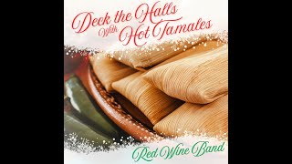 Deck the Halls With Hot Tamales   Red Wine Band