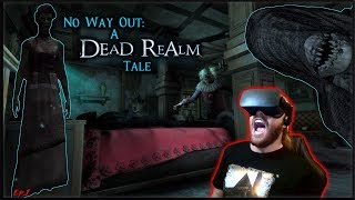 Entering the Dead Realm!  |  No Way Out: A Dead Realm Tale