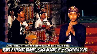 JUARA 2 KENDANG BARONG "MANG GUS", SINGA BARONG VII | SINGAPADU 2025