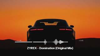 ZYREX - Domination (Original Mix)