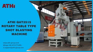 ATHI QAT3515 Rotary Table Type Shot Blasting Machine