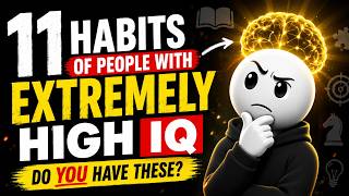 11 Habits That Reveal You Have an Extremely High IQ