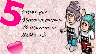 5 Coisas Que algumas Pessoas Já fizeram no habblive