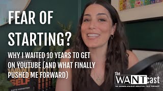 FEAR OF STARTING? Why I Waited 10 Years to Start a Video Podcast (& What FINALLY Pushed Me Forward)