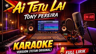 Ai Tetu Lai – Tony Pereira | Timor Leste Karaoke Version (Tetun Original)