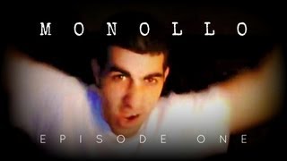 MONOLLO: Episode One