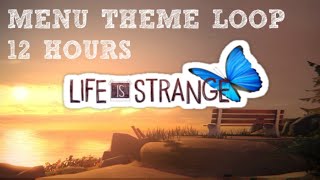 LIFE IS STRANGE - 12 HOUR MENU THEME SONG LOOP (WITH PICTURES)