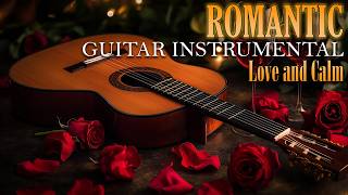 The Best Romantic Guitar Music for Restful Evenings, Beautiful Love Songs Ease Your Mind