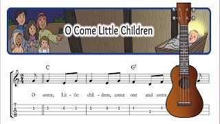 O Come Little Children – Easy Christmas Ukulele Sheet Music with TAB, Chords & Lyrics