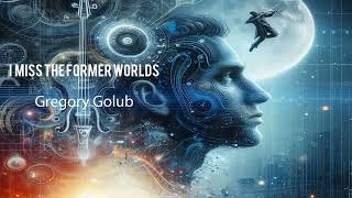I Miss the Former Worlds (Live) Я тоскую по прежним мирам  Song by Gregory Golub