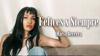 Maria Becerra - Felices x Siempre ( Letra - Lyrics )