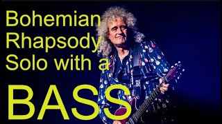 Queen - Bohemian Rhapsody solo played WITH A BASS (Publish something every week challenge - week 1)