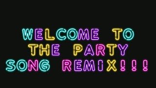 Welcome to The Party Song remix !!!