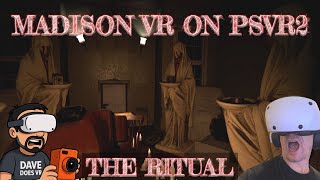 MADISON VR Part 5 - The Ritual