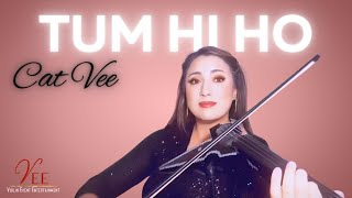 Tum Hi Ho Violin Cover | Cat VEE
