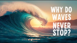 The Mystery of the Never-Ending Waves | Ocean Science for Kids