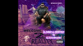 Welcome 2 Reality SLOWED N CHOPPED (Full Album)