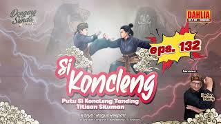 DONGENG SUNDA PUTU SI KONCLENG TANDING TITISAN SILUMAN EPISODE 132