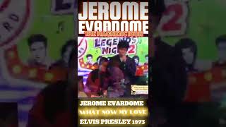 WHAT NOW MY LOVE- Jerome Evardome/ Presley 1973@RJ BISTRO@jeproxinger05 @TopUpChannel @elvispresley 