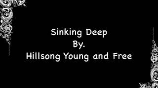 "Sinking Deep I Hillsong Young and Free (Lyrics) by The Coast"