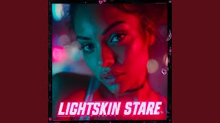 LIGHTSKIN STARE