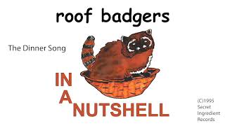 Roof Badgers - The Dinner Song - In A Nutshell (Official Audio)