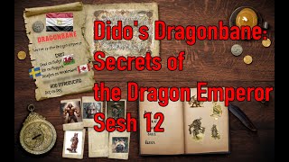 Dido's Dragonbane: Secrets of the Dragon Emperor - "That Escalated Quickly"