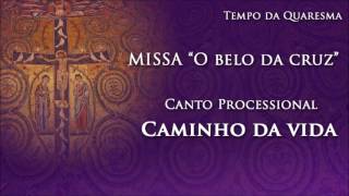 1. Caminho da Vida - Canto Processional