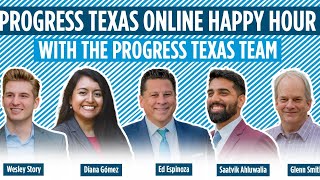 Progress Texas Happy Hour!