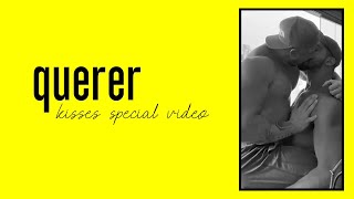 🏳️‍🌈 gay video | querer [KISSES SPECIAL VIDEO]