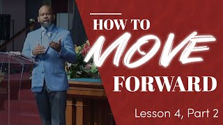 How To Move Forward - Lesson 4, Part 2