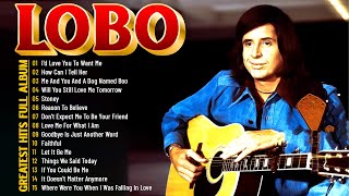 Lobo Greatest Hits Full Album 2025 - Best Songs Of Lobo All Time - Top 20 Love Songs Playlist #lobo