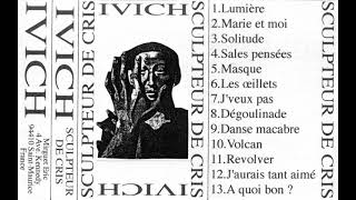 Sculpteur De Cris - Ivich (1992) (FULL DEMO)