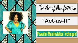 The Art of Manifestation: "Act As If" Technique