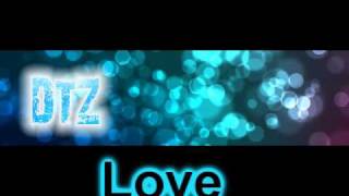 DTZ - Love, Love, Love (Dzig@ project)